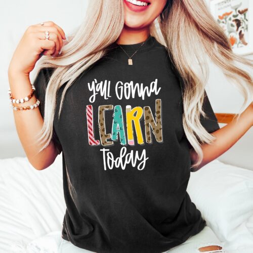 Y'all Gonna Learn Today Teacher Funny Shirt Happy First Day Of School Shirt image 0