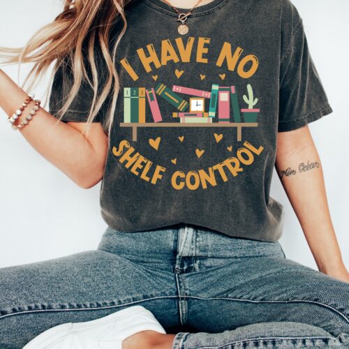 I Have No Shelf Control Bookworm Librarian Lover Reading Teacher Shirt image 0