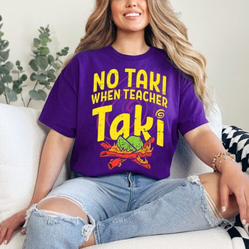 No Taki When Teacher Taki Funny Appreciation Love First Grade Shirt image 0