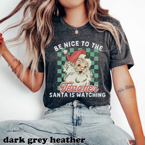 Retro Be Nice To The Teacher Christmas Santa Team Holiday Party Shirt image 0