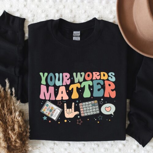 AAC SPED Teacher Inclusion Your Words Matter Neurodiversity BCBA SLP OT Shirt image 0